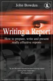 book Writing a Report: How to Prepare, Write and Present Really Effective Reports