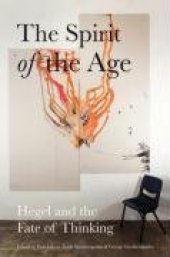 book The Spirit of the Age: Hegel and the Fate of Thinking (Anamnesis)