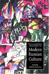 book The Cambridge Companion to Modern Russian Culture (Cambridge Companions to Culture)