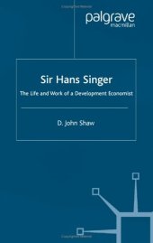 book Sir Hans W. Singer: The Life and Work of a Development Economist