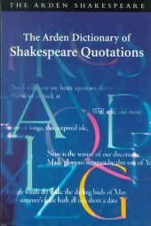 book The Arden Dictionary of Shakespeare Quotations (Arden Dictionary of Shakespeare Quotations (Cloth))