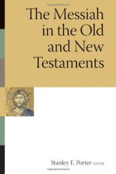 book The Messiah in the Old and New Testaments (Mcmaster New Testament Studies)