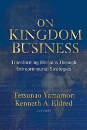 book On Kingdom Business: Transforming Missions Through Entrepreneurial Strategies