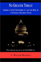 book No Greater Threat: America After September 11 and the Rise of a National Security State
