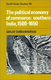 book The Political Economy of Commerce: Southern India 1500-1650