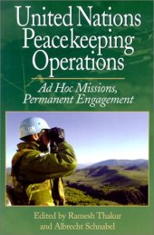 book United Nations Peacekeeping Operations: Ad Hoc Missions, Permanent Engagement