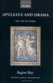 book Apuleius and Drama: The Ass on Stage