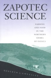 book Zapotec Science: Farming and Food in the Northern Sierra of Oaxaca