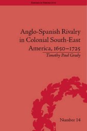 book Anglo-Spanish Rivalry in Colonial Southeast America, 1650-1725 (Empires in Perspective)