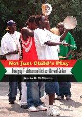 book Not Just Child’s Play: Emerging Tradition and the Lost Boys of Sudan