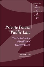 book Private Power, Public Law: The Globalization of Intellectual Property Rights