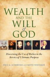 book Wealth and the Will of God: Discerning the Use of Riches in the Service of Ultimate Purpose (Philanthropic and Nonprofit Studies)