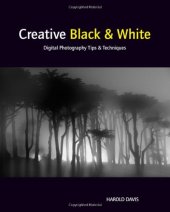 book Creative Black and White: Digital Photography Tips and Techniques