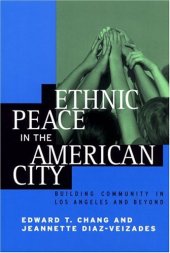 book Ethnic Peace in the American City : Building Community in Los Angeles and Beyond