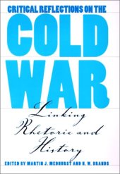 book Critical Reflections on the Cold War: Linking Rhetoric and History (Presidential Rhetoric Series)