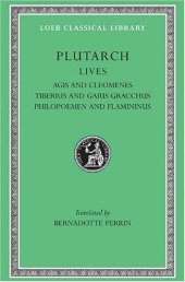 book Plutarch's Lives: Agis and Cleomenes. Tiberius and Gaius Gracchus. Philopoemen and Flamininus