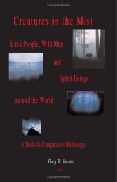 book Creatures in the Mist: Little People, Wild Men and Spirit Beings around the World, A Study in Comparative Mythology