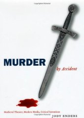 book Murder by Accident: Medieval Theater, Modern Media, Critical Intentions