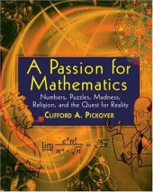 book A Passion for Mathematics: Numbers, Puzzles, Madness, Religion, and the Quest for Reality