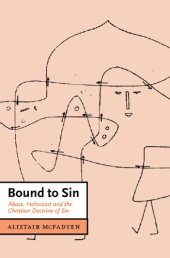 book Bound to Sin: Abuse, Holocaust and the Christian Doctrine of Sin