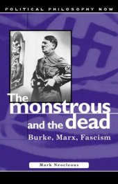 book The Monstrous and the Dead: Burke, Marx, Fascism (University of Wales Press - Political Philosophy Now)