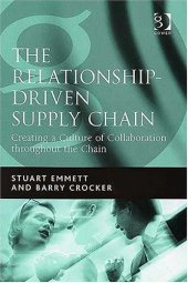 book The Relationship-Driven Supply Chain: Creating a Culture of Collaboration Throughout the Chain