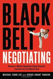 book Black Belt Negotiating: Become a Master Negotiator Using Powerful Lessons from the Martial Arts