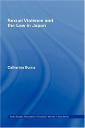 book Sexual Violence and the Law in Japan (Asaa Women in Asia Series)