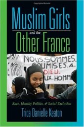 book Muslim Girls And the Other France: Race, Identity Politics, & Social Exclusion