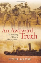 book An awkward truth : the bombing of Darwin, February 1942