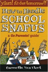 book ''Yikes! It's Due Tomorrow?!'': How to Handle School Snafus (Go Parents! Guide)