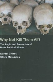 book Why Not Kill Them All?: The Logic and Prevention of Mass Political Murder