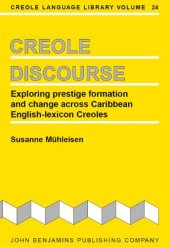 book Creole Discourse: Exploring Prestige Formation and Change Across Caribbean - English-lexicon Creoles (Creole Language Library)