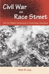 book Civil War on Race Street: The Civil Rights Movement in Cambridge, Maryland (Southern Dissent)