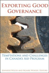 book Exporting Good Governance: Temptations and Challenges in Canada’s Aid Program (Studies in International Governance)