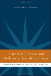 book Historical Fictions and Hellenistic Jewish Identity: Third Maccabees in Its Cultural Context (Hellenistic Culture and Society)