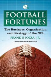 book Football Fortunes: The Business, Organization and Strategy of the NFL