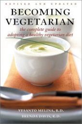 book Becoming Vegetarian: The Complete Guide to Adopting a Healthy Vegetarian Diet