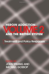 book Heroin Addiction and 'The British System': Treatment and Other Responses