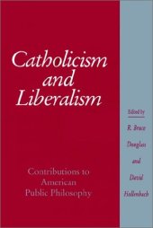 book Catholicism and Liberalism: Contributions to American Public Policy