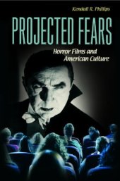 book Projected Fears: Horror Films and American Culture