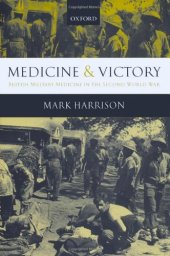 book Medicine and Victory: British Military Medicine in the Second World War