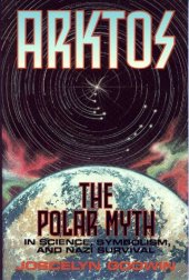 book Arktos: The Polar Myth in Science, Symbolism, and Nazi Survival