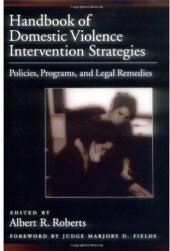 book Handbook of Domestic Violence Intervention Strategies: Policies, Programs, and Legal Remedies