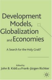 book Development Models, Globalization and Economies: A Search for the Holy Grail?