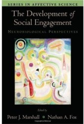 book The Development of Social Engagement: Neurobiological Perspectives (Series in Affective Science)