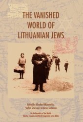 book The Vanished World of Lithuanian Jews (On the Boundary of Two Worlds: Identity, Freedom, and Moral Imagination in the Baltics, 1)