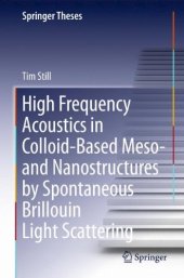 book High Frequency Acoustics in Colloid-Based Meso- and Nanostructures by Spontaneous Brillouin Light Scattering