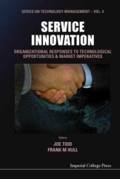 book Service Innovation: Organizational Responses to Technological Opportunities & Market Imperatives (Series on Technology Management) (Vol 9)