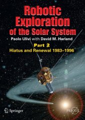 book Robotic Exploration of the Solar System: Part 2:Hiatus and Renewal 1983–1996